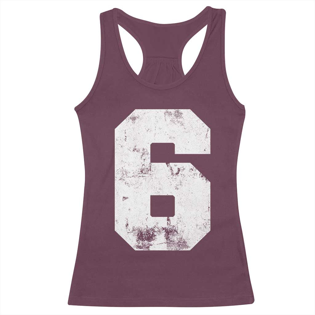 Number 6 Racerback Tank Top Matching 67 Meme 6th Birthday 6 Years TS10 Maroon Print Your Wear