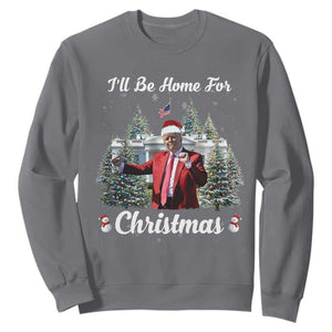 Funny Christmas Trump Sweatshirt Ill Be Home For Christmas 2024 Daddy's Home TS10 Charcoal Print Your Wear