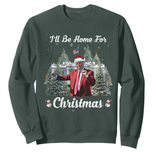 Funny Christmas Trump Sweatshirt Ill Be Home For Christmas 2024 Daddy's Home TS10 Dark Forest Green Print Your Wear