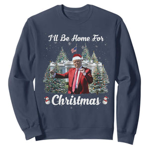 Funny Christmas Trump Sweatshirt Ill Be Home For Christmas 2024 Daddy's Home TS10 Navy Print Your Wear
