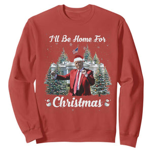 Funny Christmas Trump Sweatshirt Ill Be Home For Christmas 2024 Daddy's Home TS10 Red Print Your Wear