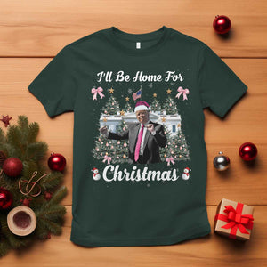 Funny Christmas Trump T Shirt Coquette Tree Bow Ill Be Home For Christmas 2024 Daddy's Home TS10 Dark Forest Green Print Your Wear