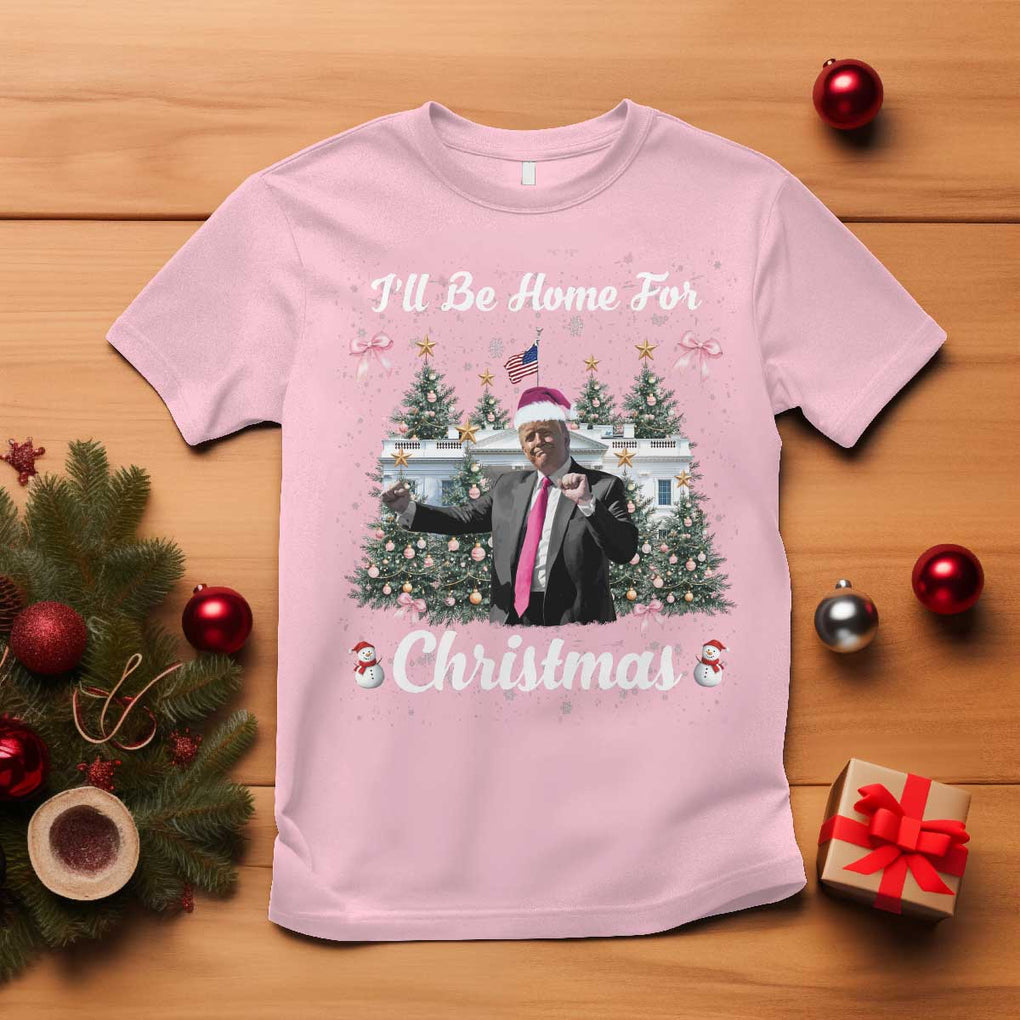 Funny Christmas Trump T Shirt Coquette Tree Bow Ill Be Home For Christmas 2024 Daddy's Home TS10 Light Pink Print Your Wear