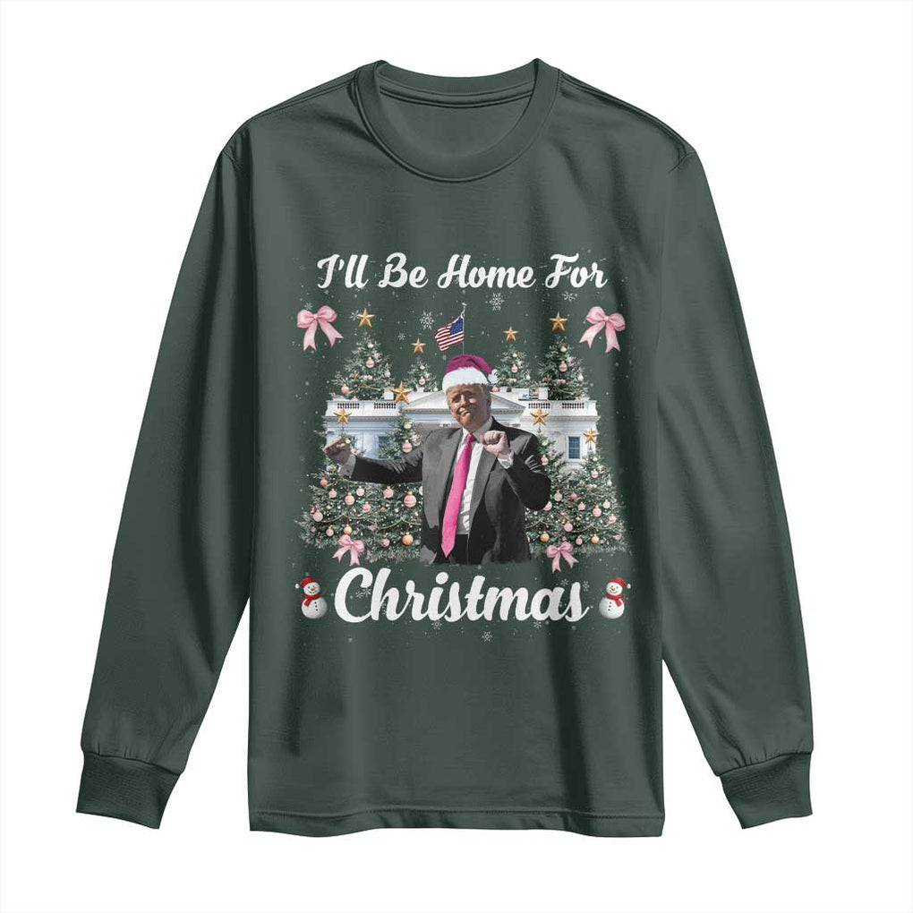 Funny Christmas Trump Long Sleeve Shirt Coquette Tree Bow Ill Be Home For Christmas 2024 Daddy's Home TS10 Dark Forest Green Print Your Wear