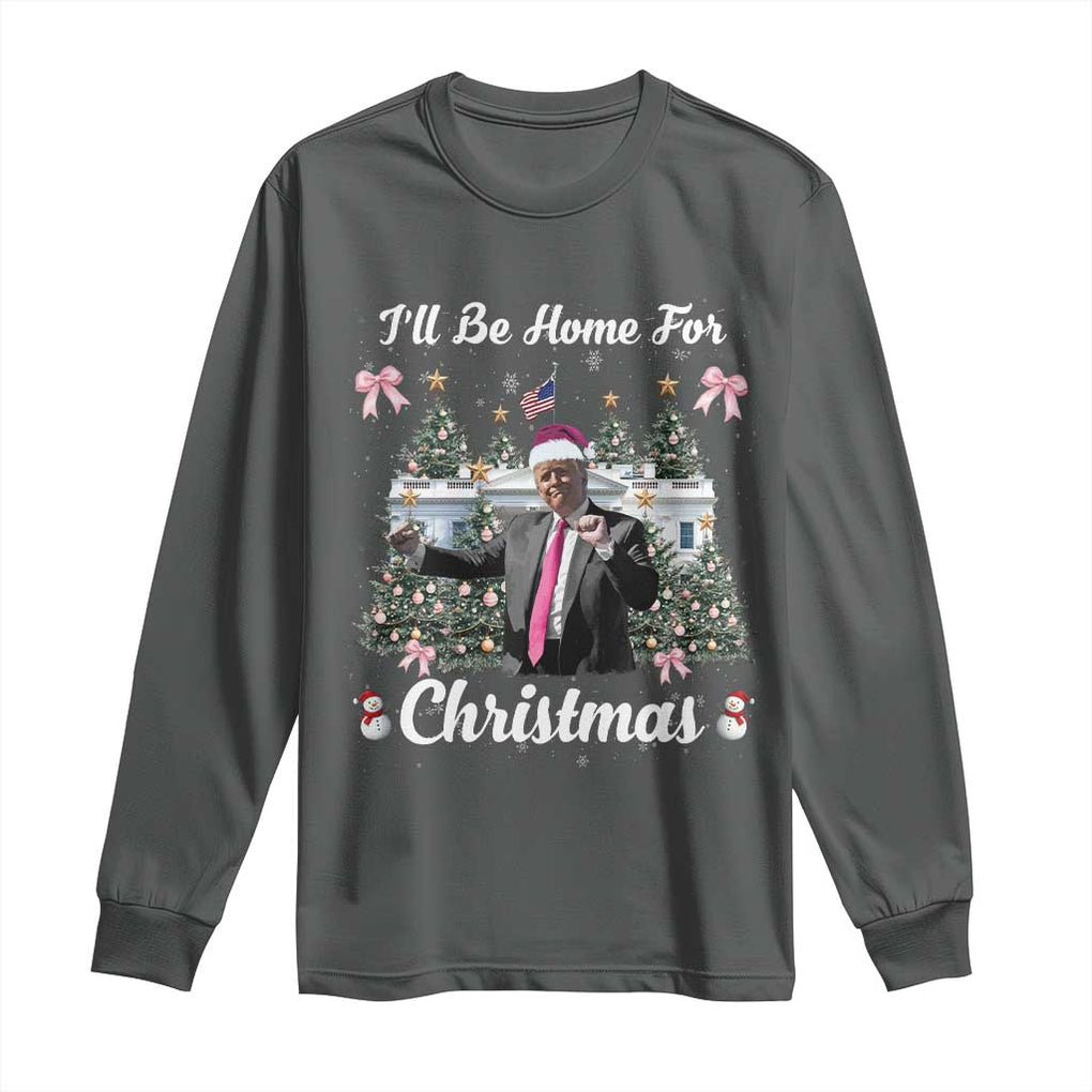 Funny Christmas Trump Long Sleeve Shirt Coquette Tree Bow Ill Be Home For Christmas 2024 Daddy's Home TS10 Dark Heather Print Your Wear