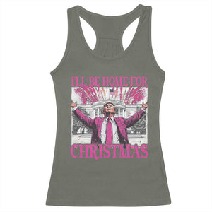 Funny Christmas Trump Racerback Tank Top Ill Be Home For Christmas 2024 Trump Pink Daddy's Home TS10 Military Green Print Your Wear