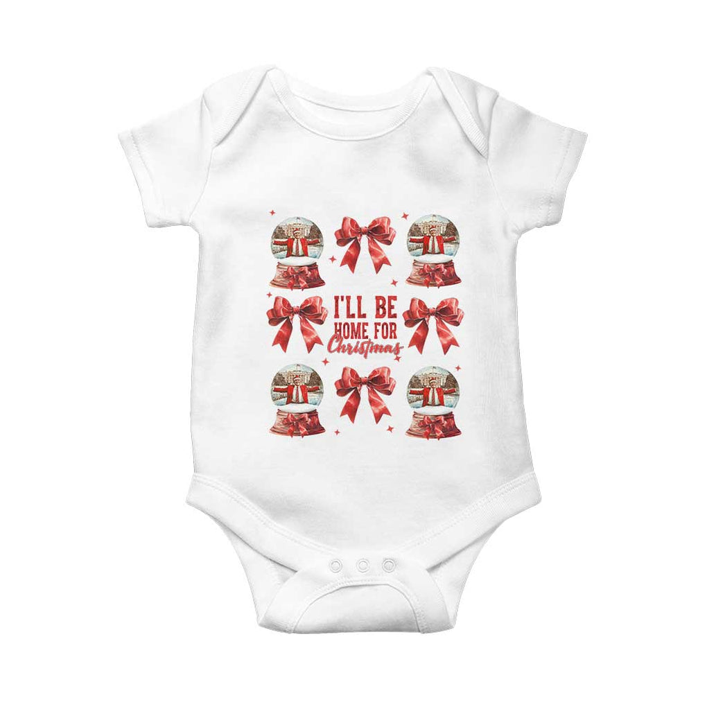 Funny Christmas Trump Baby Onesie Ill Be Home For Christmas 2024 Daddy's Home Coquette Bow TS10 White Print Your Wear