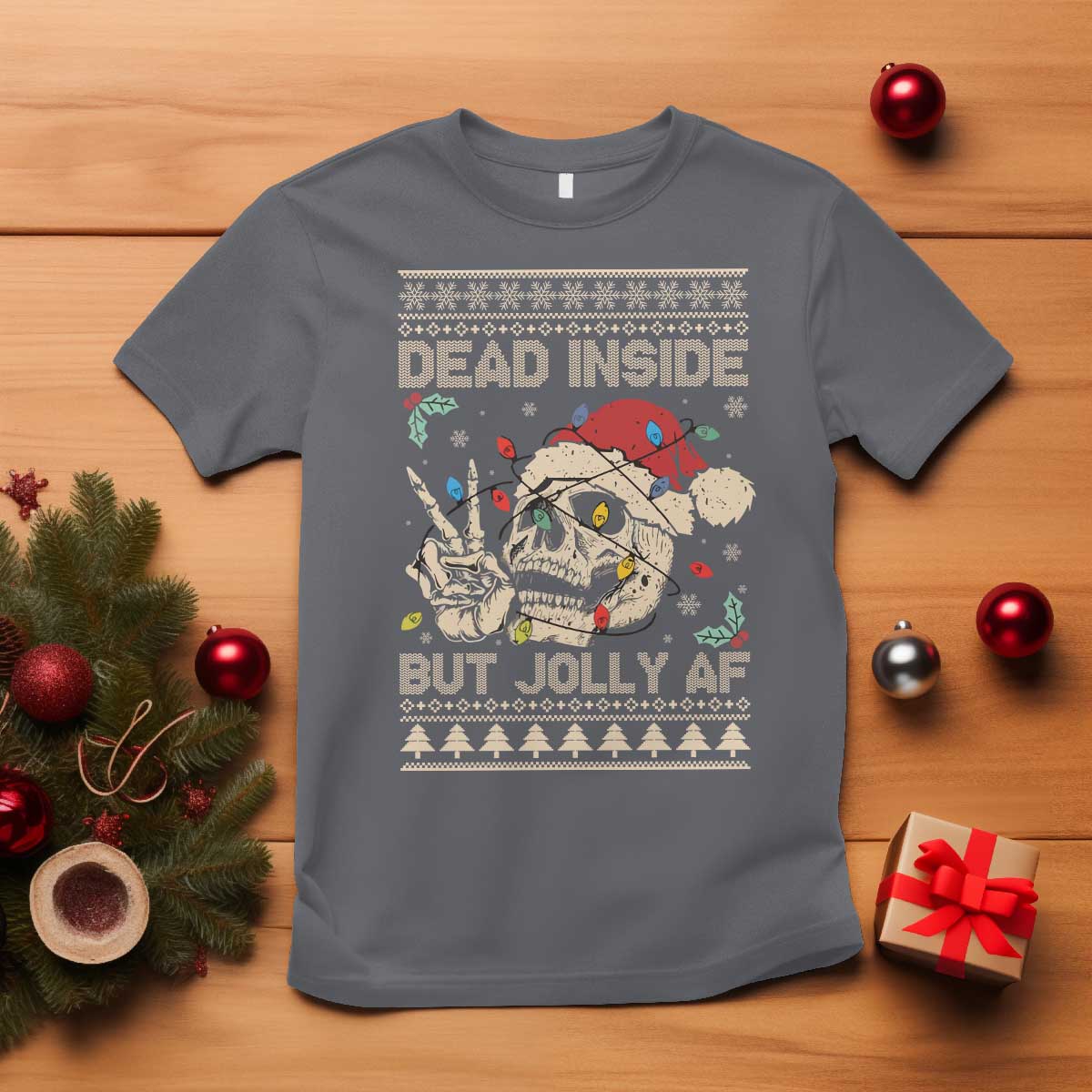 Funny Ugly Christmas T Shirt Dead Inside But Jolly AF Festive Sarcastic Snarky Skeleton Skull TS10 Charcoal Print Your Wear