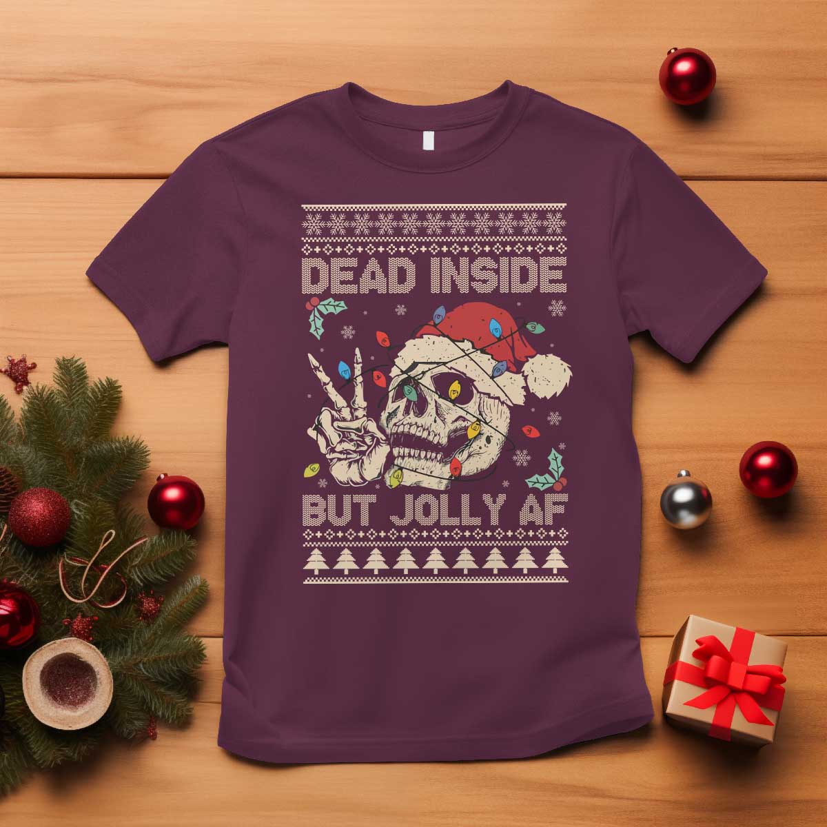 Funny Ugly Christmas T Shirt Dead Inside But Jolly AF Festive Sarcastic Snarky Skeleton Skull TS10 Maroon Print Your Wear