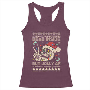Funny Ugly Christmas Racerback Tank Top Dead Inside But Jolly AF Festive Sarcastic Snarky Skeleton Skull TS10 Maroon Print Your Wear