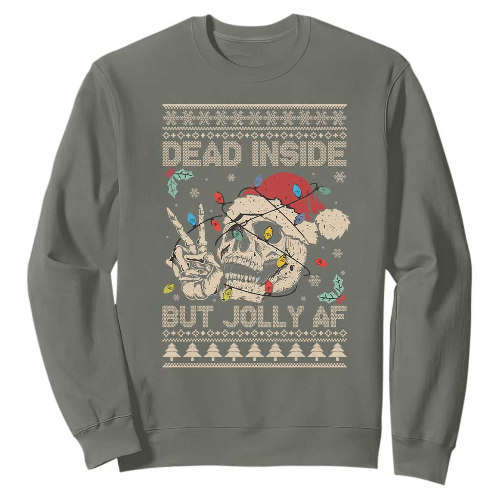 Funny Ugly Christmas Sweatshirt Dead Inside But Jolly AF Festive Sarcastic Snarky Skeleton Skull TS10 Military Green Print Your Wear