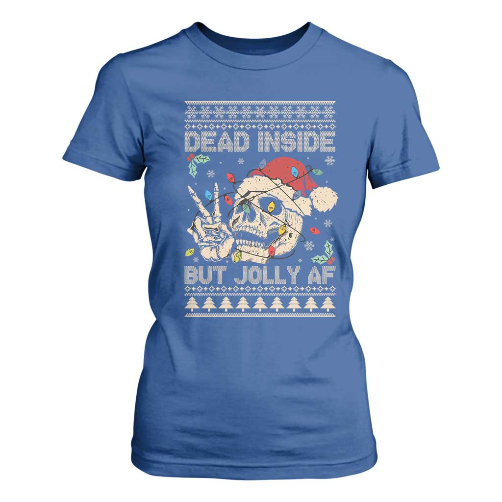 Funny Ugly Christmas T Shirt For Women Dead Inside But Jolly AF Festive Sarcastic Snarky Skeleton Skull TS10 Royal Blue Print Your Wear