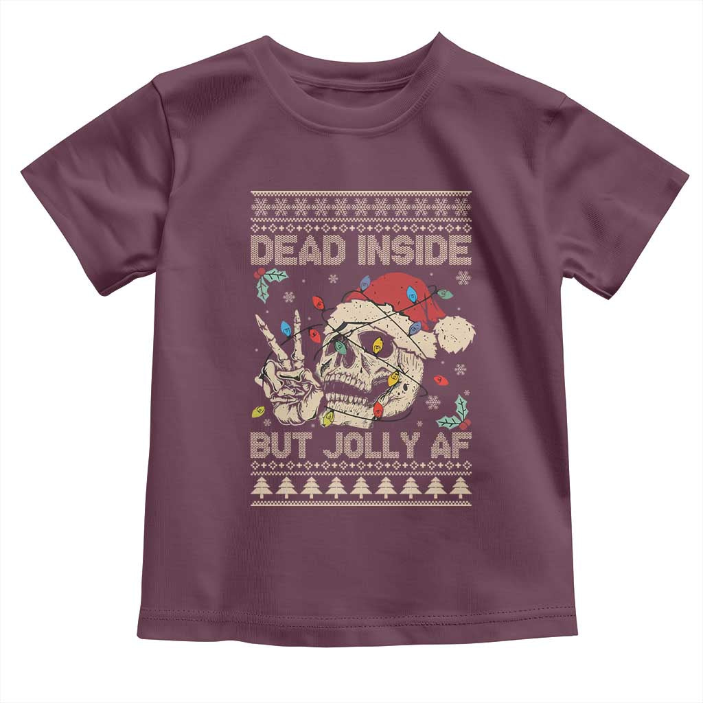 Funny Ugly Christmas Toddler T Shirt Dead Inside But Jolly AF Festive Sarcastic Snarky Skeleton Skull TS10 Maroon Print Your Wear