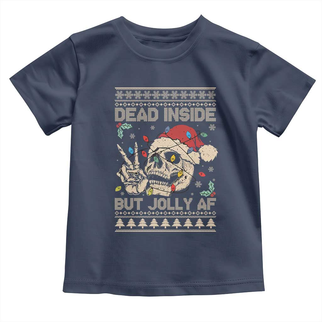 Funny Ugly Christmas Toddler T Shirt Dead Inside But Jolly AF Festive Sarcastic Snarky Skeleton Skull TS10 Navy Print Your Wear