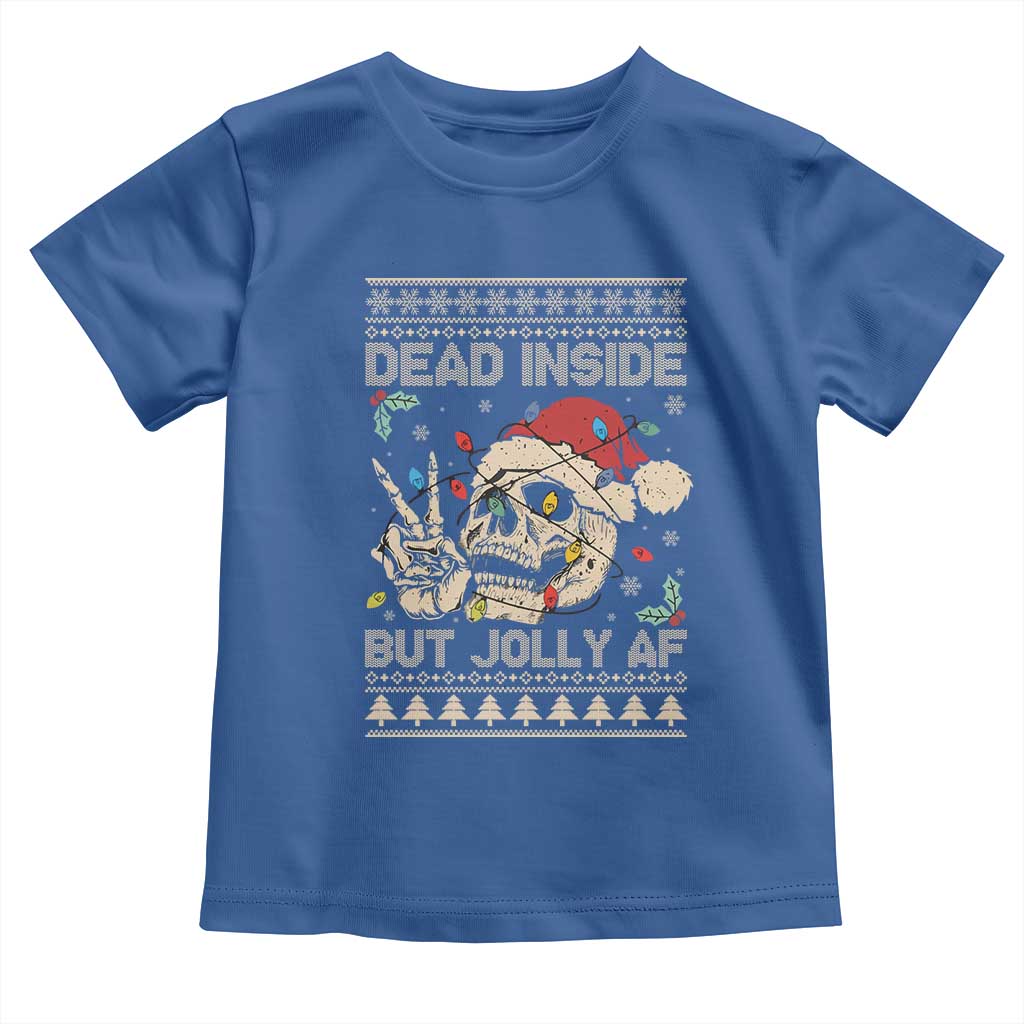 Funny Ugly Christmas Toddler T Shirt Dead Inside But Jolly AF Festive Sarcastic Snarky Skeleton Skull TS10 Royal Blue Print Your Wear