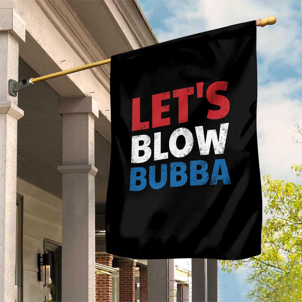 Let's Blow Bubba Garden Flag Donica Lewinsky Political Humor TS10 Print Your Wear
