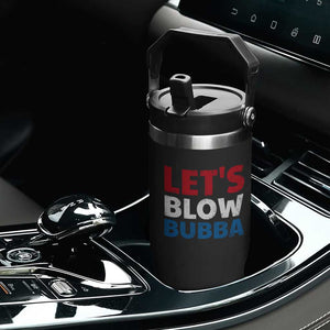 Let's Blow Bubba Flip Straw Tumbler Donica Lewinsky Political Humor TS10 Print Your Wear