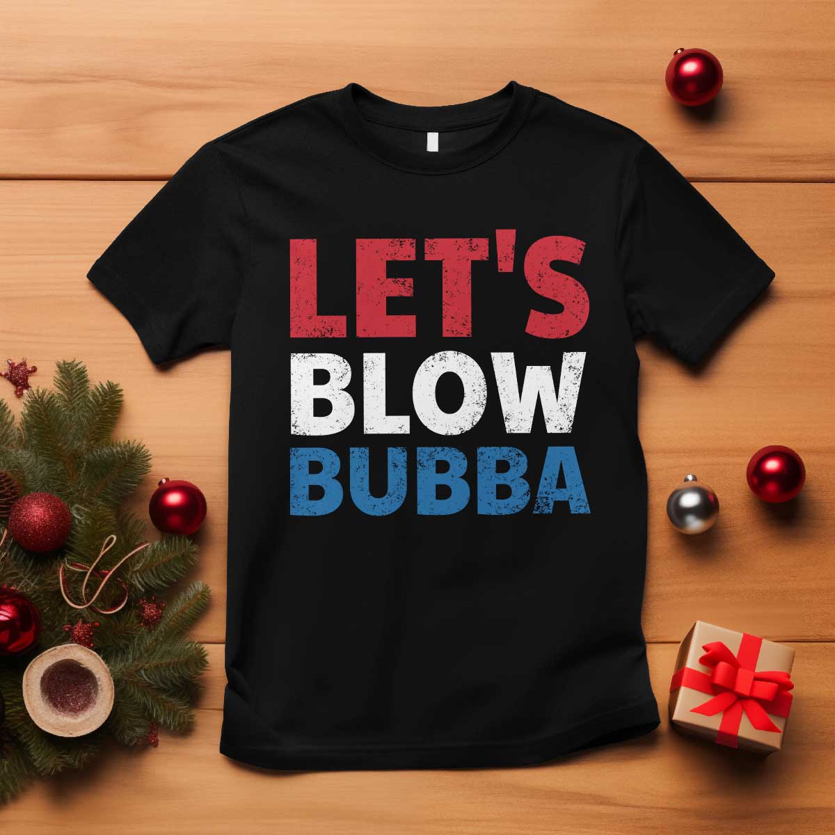 Let's Blow Bubba T Shirt Donica Lewinsky Political Humor TS10 Black Print Your Wear