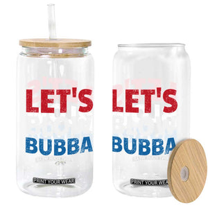 Let's Blow Bubba Glass Can Donica Lewinsky Political Humor TS10 Print Your Wear