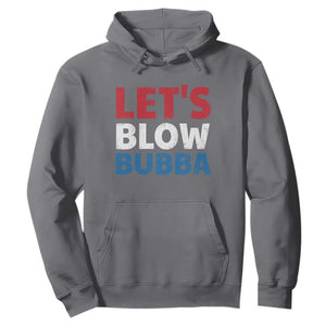 Let's Blow Bubba Hoodie Donica Lewinsky Political Humor TS10 Charcoal Print Your Wear