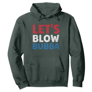Let's Blow Bubba Hoodie Donica Lewinsky Political Humor TS10 Dark Forest Green Print Your Wear