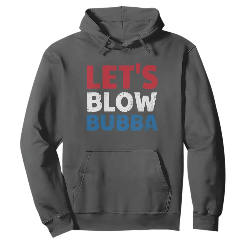 Let's Blow Bubba Hoodie Donica Lewinsky Political Humor TS10 Dark Heather Print Your Wear
