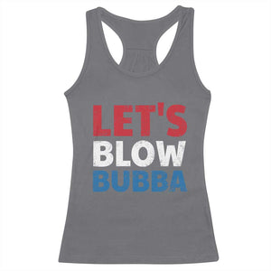 Let's Blow Bubba Racerback Tank Top Donica Lewinsky Political Humor TS10 Charcoal Print Your Wear