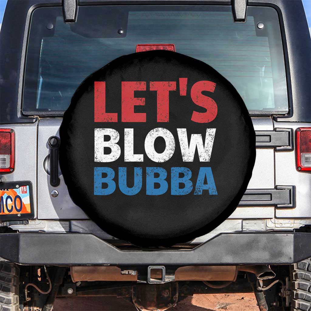 Let's Blow Bubba Spare Tire Cover Donica Lewinsky Political Humor TS10 No hole Black Print Your Wear