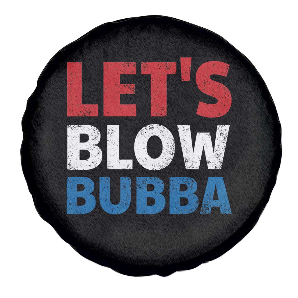 Let's Blow Bubba Spare Tire Cover Donica Lewinsky Political Humor TS10 Print Your Wear