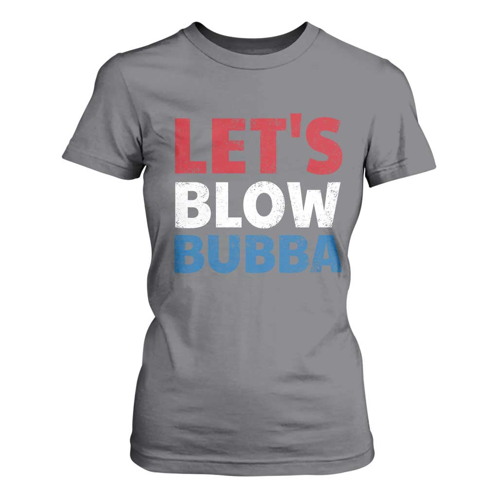 Let's Blow Bubba T Shirt For Women Donica Lewinsky Political Humor TS10 Charcoal Print Your Wear