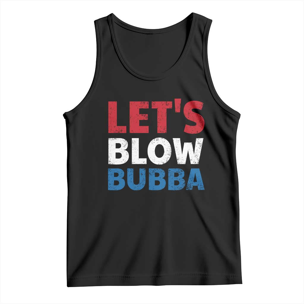 Let's Blow Bubba Tank Top Donica Lewinsky Political Humor TS10 Black Print Your Wear