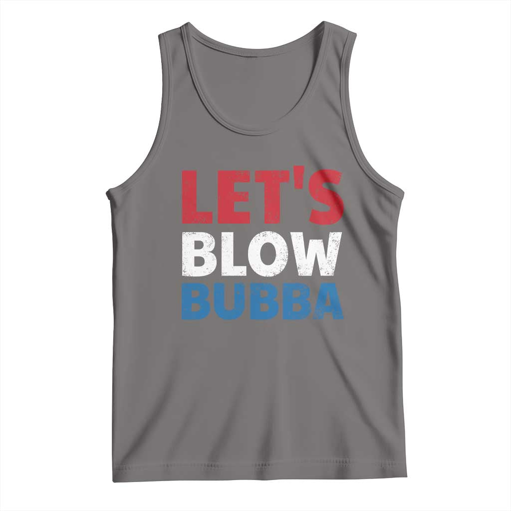 Let's Blow Bubba Tank Top Donica Lewinsky Political Humor TS10 Deep Heather Print Your Wear