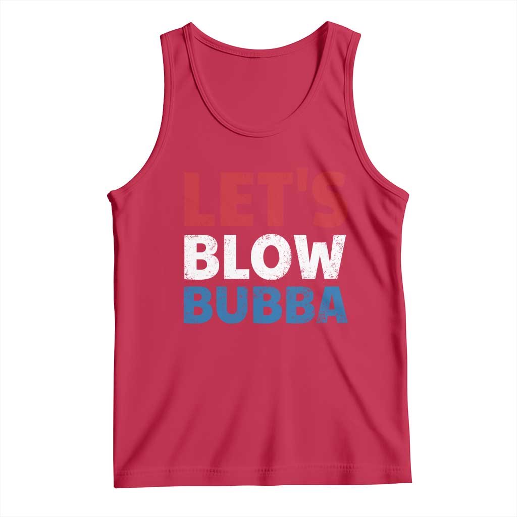Let's Blow Bubba Tank Top Donica Lewinsky Political Humor TS10 Red Print Your Wear