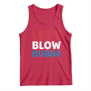 Let's Blow Bubba Tank Top Donica Lewinsky Political Humor TS10 Red Print Your Wear