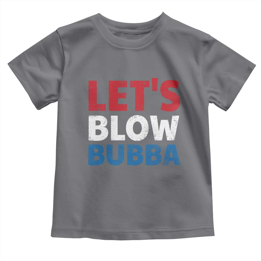Let's Blow Bubba Toddler T Shirt Donica Lewinsky Political Humor TS10 Charcoal Print Your Wear