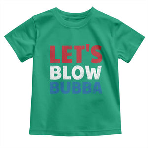 Let's Blow Bubba Toddler T Shirt Donica Lewinsky Political Humor TS10 Irish Green Print Your Wear