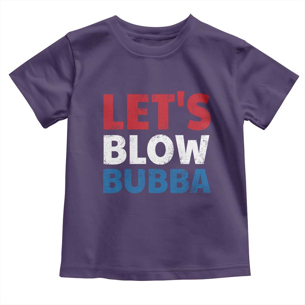 Let's Blow Bubba Toddler T Shirt Donica Lewinsky Political Humor TS10 Purple Print Your Wear