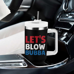 Let's Blow Bubba Tumbler With Handle Donica Lewinsky Political Humor TS10 Print Your Wear
