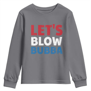 Let's Blow Bubba Youth Sweatshirt Donica Lewinsky Political Humor TS10 Charcoal Print Your Wear