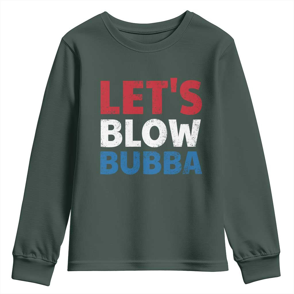 Let's Blow Bubba Youth Sweatshirt Donica Lewinsky Political Humor TS10 Dark Forest Green Print Your Wear