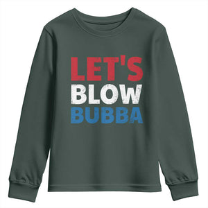 Let's Blow Bubba Youth Sweatshirt Donica Lewinsky Political Humor TS10 Dark Forest Green Print Your Wear