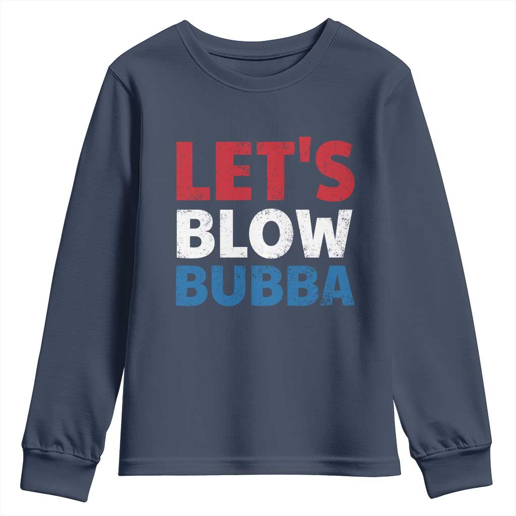 Let's Blow Bubba Youth Sweatshirt Donica Lewinsky Political Humor TS10 Navy Print Your Wear