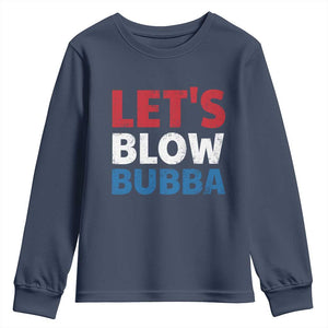 Let's Blow Bubba Youth Sweatshirt Donica Lewinsky Political Humor TS10 Navy Print Your Wear