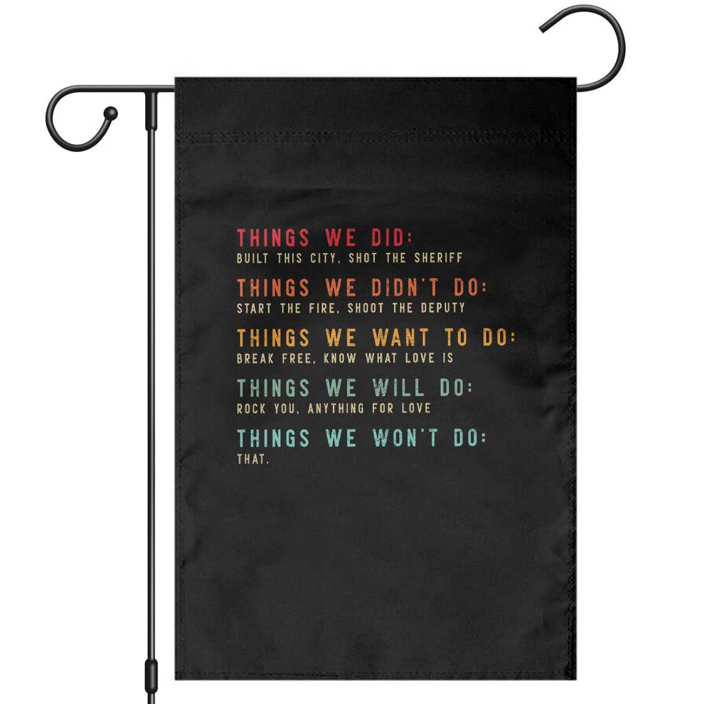 Retro Vintage Things We Did Didnt Want Will Wont Do Garden Flag TS10 Black Print Your Wear