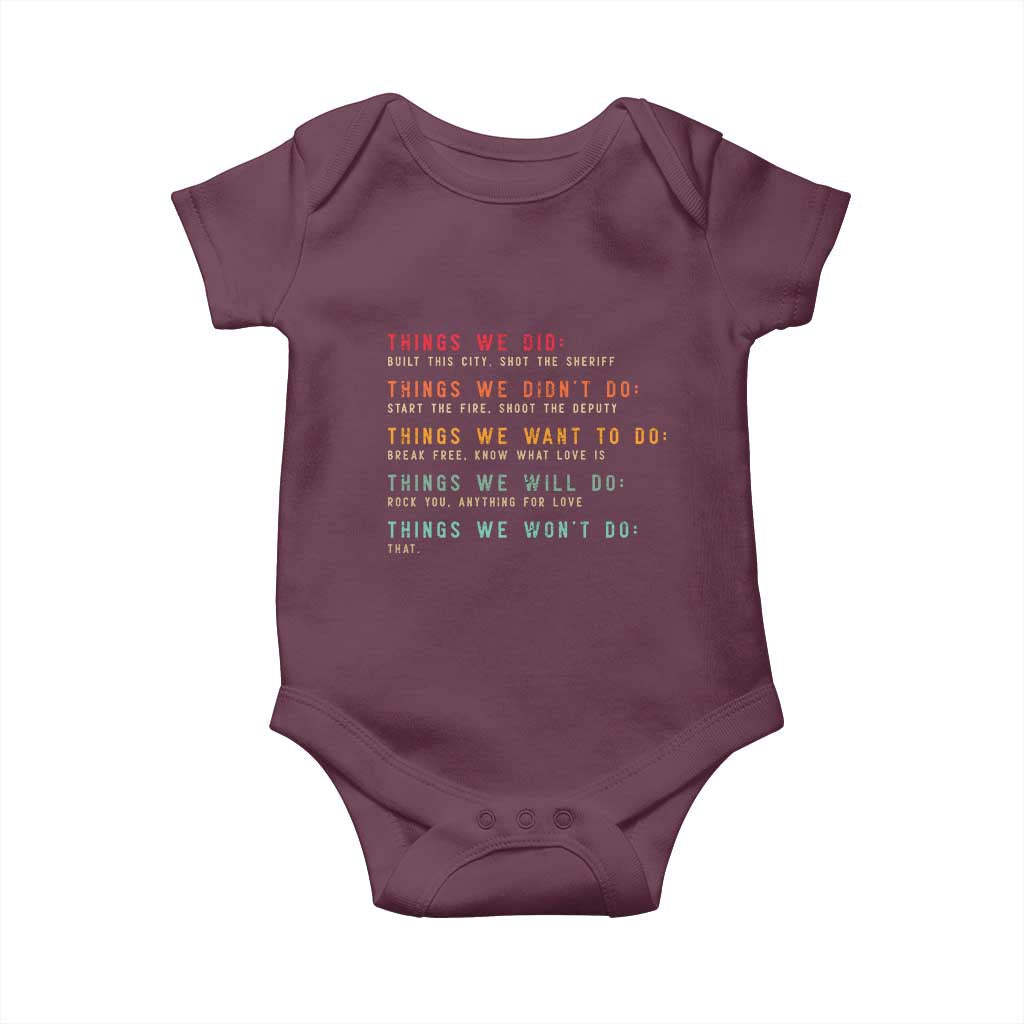 Retro Vintage Things We Did Didnt Want Will Wont Do Baby Onesie TS10 Maroon Print Your Wear
