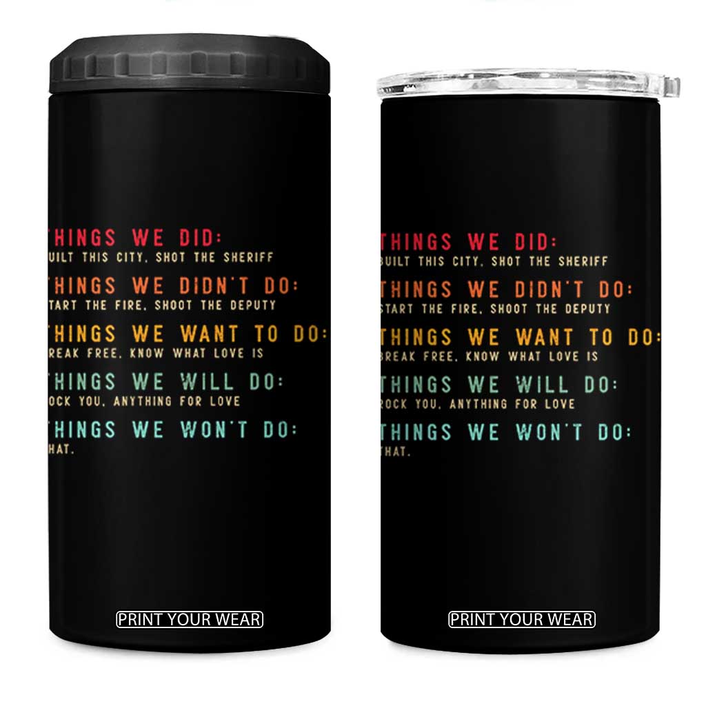 Retro Vintage Things We Did Didnt Want Will Wont Do 4 in 1 Can Cooler Tumbler TS10 One Size: 16 oz Black Print Your Wear