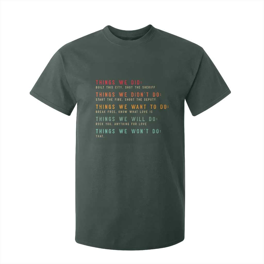 Retro Vintage Things We Did Didnt Want Will Wont Do T Shirt For Kid TS10 Dark Forest Green Print Your Wear