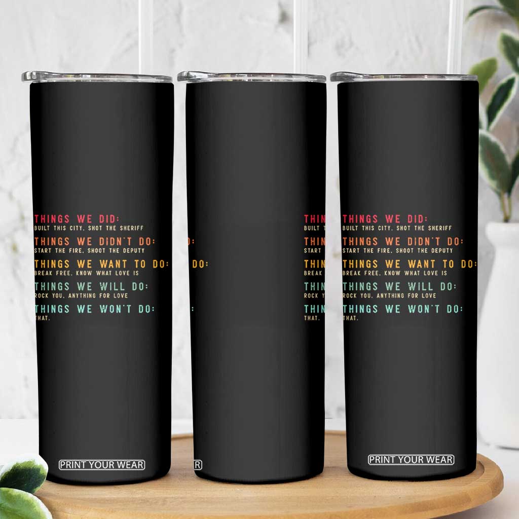 Retro Vintage Things We Did Didnt Want Will Wont Do Skinny Tumbler TS10 Print Your Wear