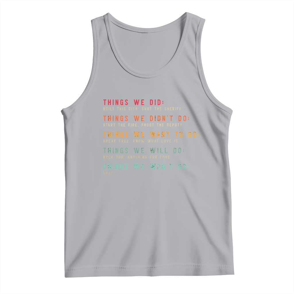 Retro Vintage Things We Did Didnt Want Will Wont Do Tank Top TS10 Athletic Heather Print Your Wear