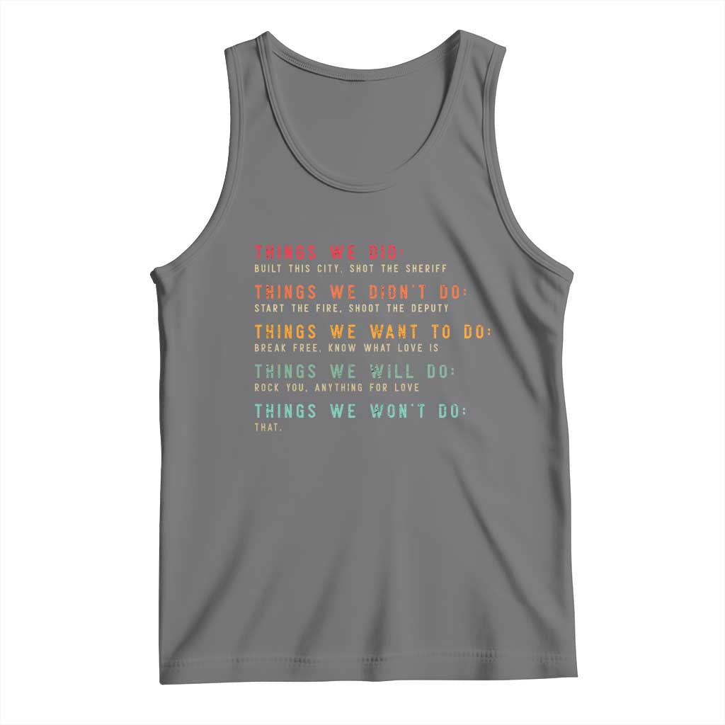Retro Vintage Things We Did Didnt Want Will Wont Do Tank Top TS10 Black Heather Print Your Wear